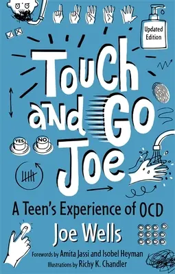 Touch and Go Joe, Aktualisierte Ausgabe: Die Erfahrung eines Teenagers mit Ocd - Touch and Go Joe, Updated Edition: A Teen's Experience of Ocd