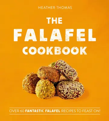 Das Falafel-Kochbuch - The Falafel Cookbook