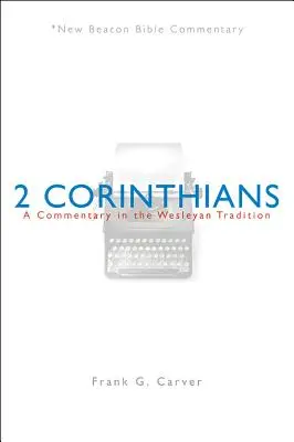 Nbbc, 2. Korinther: Ein Kommentar in der wesleyanischen Tradition - Nbbc, 2 Corinthians: A Commentary in the Wesleyan Tradition