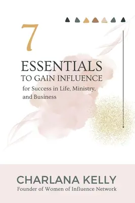 7 Grundlagen, um Einfluss zu gewinnen, um im Leben, im Dienst und im Geschäft erfolgreich zu sein - 7 Essentials to Gain Influence for Success in Life, Ministry, and Business