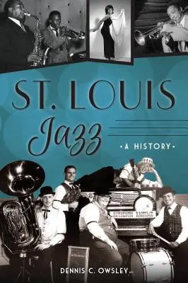 St. Louis Jazz: Eine Geschichte - St. Louis Jazz: A History