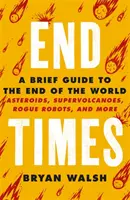 Endzeit - Asteroiden, Supervulkane, Seuchen und mehr - End Times - Asteroids, Supervolcanoes, Plagues and More