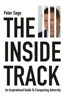 Der innere Weg: Ein inspirierender Leitfaden zur Überwindung von Widrigkeiten - The Inside Track: An Inspirational Guide To Conquering Adversity