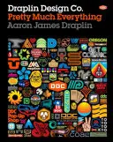 Draplin Design Co: So ziemlich alles - Draplin Design Co.: Pretty Much Everything