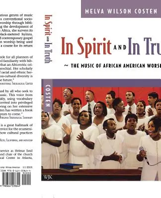 Im Geist und in der Wahrheit: Die Musik des afroamerikanischen Gottesdienstes - In Spirit and in Truth: The Music of African American Worship