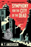 Symphonie für die Stadt der Toten: Dmitri Schostakowitsch und die Belagerung von Leningrad - Symphony for the City of the Dead: Dmitri Shostakovich and the Siege of Leningrad