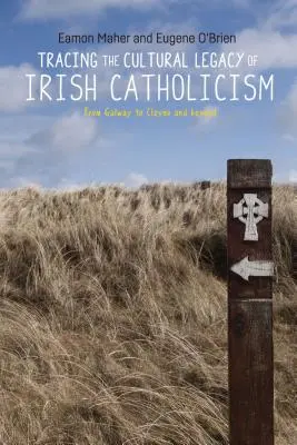 Auf den Spuren des kulturellen Erbes des irischen Katholizismus: Von Galway bis Cloyne und darüber hinaus - Tracing the Cultural Legacy of Irish Catholicism: From Galway to Cloyne and Beyond