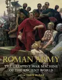 Die römische Armee: Die größte Kriegsmaschine der antiken Welt - The Roman Army: The Greatest War Machine of the Ancient World