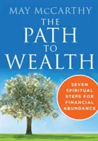 Der Weg zum Reichtum: Sieben spirituelle Schritte zum finanziellen Reichtum - The Path to Wealth: Seven Spiritual Steps to Financial Abundance