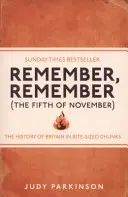 Remember, Remember (The Fifth of November) - Die Geschichte Großbritanniens in mundgerechten Häppchen - Remember, Remember (The Fifth of November) - The History of Britain in Bite-Sized Chunks