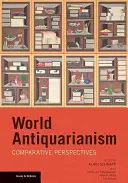 Welt-Antiquariat: Vergleichende Perspektiven - World Antiquarianism: Comparitive Perspectives