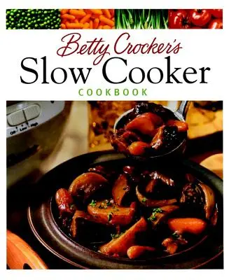 Betty Crocker's Slow Cooker Kochbuch - Betty Crocker's Slow Cooker Cookbook