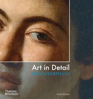 Kunst im Detail - 100 Meisterwerke - Art in Detail - 100 Masterpieces