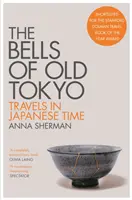 Glocken des alten Tokio - Reisen in die japanische Zeit - Bells of Old Tokyo - Travels in Japanese Time