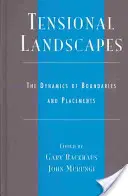 Spannungsgeladene Landschaften: Die Dynamik von Grenzen und Verortungen - Tensional Landscapes: The Dynamics of Boundaries and Placements