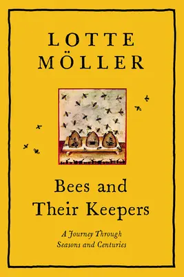 Bienen und ihre Hüter: Eine Reise durch die Jahreszeiten und Jahrhunderte - Bees & Their Keepers: A Journey Through Seasons and Centuries