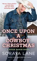 Es war einmal eine Cowboy-Weihnacht: Ein River-Ranch-Roman - Once Upon a Cowboy Christmas: A River Ranch Novel