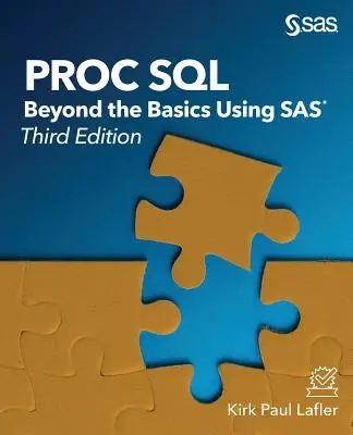 Proc SQL: Jenseits der Grundlagen mit SAS, Dritte Auflage - Proc SQL: Beyond the Basics Using SAS, Third Edition