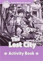 Oxford Lesen und Vorstellen: Stufe 4:: Die verlorene Stadt - Activity Book - Oxford Read and Imagine: Level 4:: The Lost City activity book