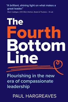 Das vierte Standbein: Wohlstand in der neuen Ära der mitfühlenden Führung - The Fourth Bottom Line: Flourishing in the new era of compassionate leadership