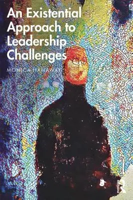 Ein existenzieller Ansatz für Führungsherausforderungen - An Existential Approach to Leadership Challenges