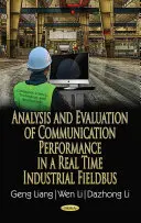 Analyse und Bewertung der Kommunikationsleistung in einem industriellen Echtzeit-Feldbus - Analysis & Evaluation of Communication Performance in a Real Time Industrial Fieldbus
