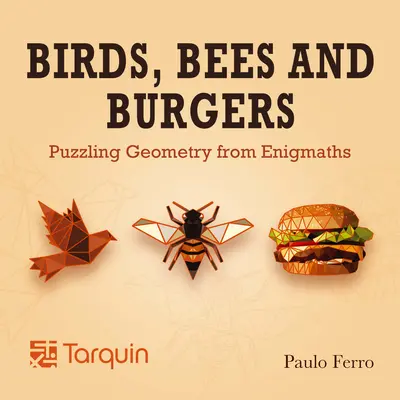 Vögel, Bienen und Burger: Rätselhafte Geometrie von Enigmaths - Birds, Bees and Burgers: Puzzling Geometry from Enigmaths