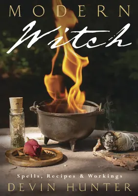 Moderne Hexe: Zaubersprüche, Rezepte und Praktiken - Modern Witch: Spells, Recipes & Workings