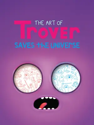 Die Kunst von Trover rettet das Universum - The Art of Trover Saves the Universe
