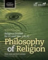 WJEC/Eduqas Religious Studies for A Level Year 2 & A2 - Philosophie der Religion - WJEC/Eduqas Religious Studies for A Level Year 2 & A2 - Philosophy of Religion