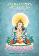 Vajrasattva-Meditation: Ein illustrierter Leitfaden - Vajrasattva Meditation: An Illustrated Guide