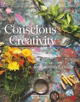 Bewusste Kreativität: Hinschauen, Verbinden, Erschaffen - Conscious Creativity: Look, Connect, Create