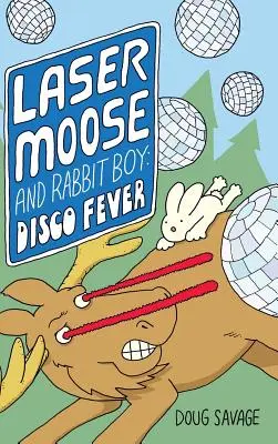 Laser Moose und Rabbit Boy: Disco-Fieber - Laser Moose and Rabbit Boy: Disco Fever