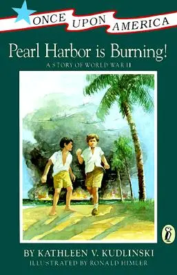 Pearl Harbor brennt! Eine Geschichte des Zweiten Weltkriegs - Pearl Harbor Is Burning!: A Story of World War II