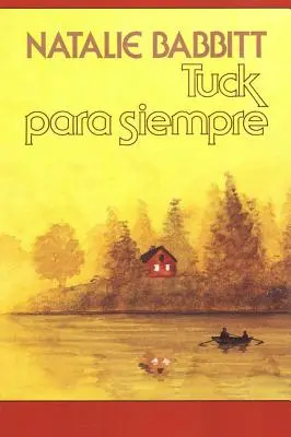 Tuck Para Siempre: Spanische Taschenbuchausgabe von Tuck Everlasting = Tuck Everlasting - Tuck Para Siempre: Spanish Paperback Edition of Tuck Everlasting = Tuck Everlasting