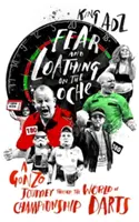 Fear and Loathing on the Oche: Eine verrückte Reise durch die Welt des Championship Darts - Fear and Loathing on the Oche: A Gonzo Journey Through the World of Championship Darts