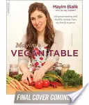 Mayim's Vegan Table: Mehr als 100 wohlschmeckende und gesunde Rezepte von meiner Familie für Ihre Familie - Mayim's Vegan Table: More Than 100 Great-Tasting and Healthy Recipes from My Family to Yours