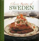 Klassische Rezepte aus Schweden: Traditionelle Lebensmittel und Kochkunst in 25 authentischen Gerichten - Classic Recipes of Sweden: Traditional Food and Cooking in 25 Authentic Dishes