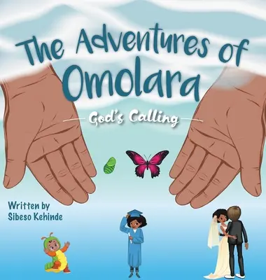 Gottes Berufung: Die Abenteuer von Omolara - God's Calling: The Adventures of Omolara