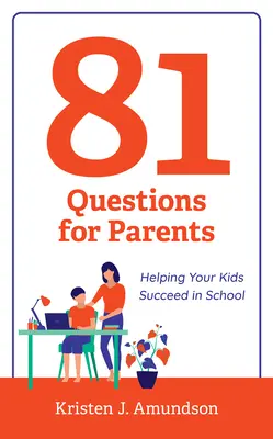 81 Fragen für Eltern: Damit Ihre Kinder in der Schule erfolgreich sind - 81 Questions for Parents: Helping Your Kids Succeed in School