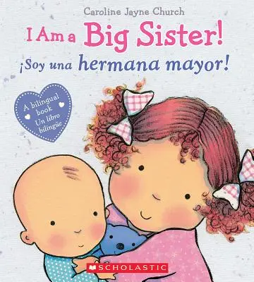 Ich bin eine große Schwester! / soy Una Hermana Mayor! (zweisprachig) - I Am a Big Sister! / soy Una Hermana Mayor! (Bilingual)