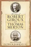 Die Briefe von Robert Giroux und Thomas Merton - The Letters of Robert Giroux and Thomas Merton