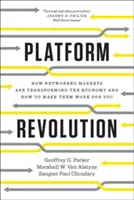 Plattform-Revolution: Wie vernetzte Märkte die Wirtschaft verändern und wie man sie für sich arbeiten lässt - Platform Revolution: How Networked Markets Are Transforming the Economy and How to Make Them Work for You