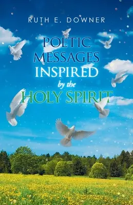 Poetische Botschaften, inspiriert durch den Heiligen Geist - Poetic Messages Inspired by the Holy Spirit