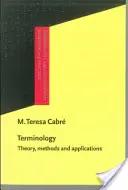 Terminologie - Theorie, Methoden und Anwendungen (Cabre Castellvi M. Teresa (Universitat Pompeu Fabra)) - Terminology - Theory, methods and applications (Cabre Castellvi M. Teresa (Universitat Pompeu Fabra))