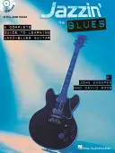 Jazzin' the Blues: Ein kompletter Leitfaden zum Erlernen der Jazz-Blues-Gitarre [mit CD (Audio)] - Jazzin' the Blues: A Complete Guide to Learning Jazz-Blues Guitar [With CD (Audio)]
