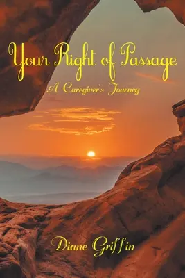 Dein Ritus der Passage: Die Reise eines Pflegers - Your Rite of Passage: A Caregiver's Journey