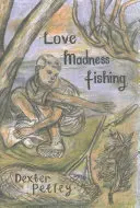 Liebe, Wahnsinn, Fischen - Love, Madness, Fishing