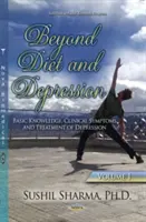 Jenseits von Diät und Depression - Band 1 - Grundwissen, klinische Symptome und Behandlung von Depressionen - Beyond Diet & Depression - Volume 1 -- Basic Knowledge, Clinical Symptoms & Treatment of Depression