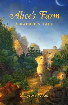 Der Bauernhof von Alice: Das Märchen vom Kaninchen - Alice's Farm: A Rabbit's Tale
